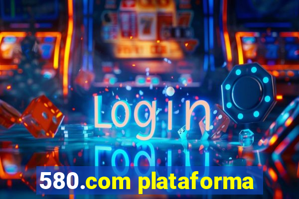 580.com plataforma